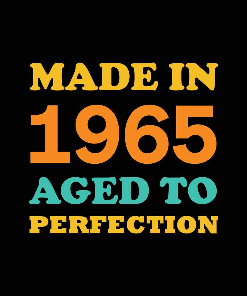 MADE in 1965 AGED to PERFECTION T-SHIRT DESIGN. vector