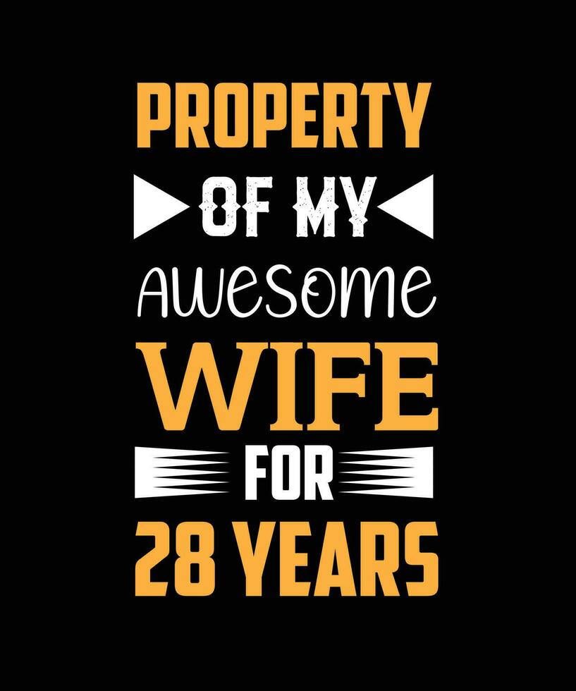 Property of my awesome wife for 28 years t-shirt design vector