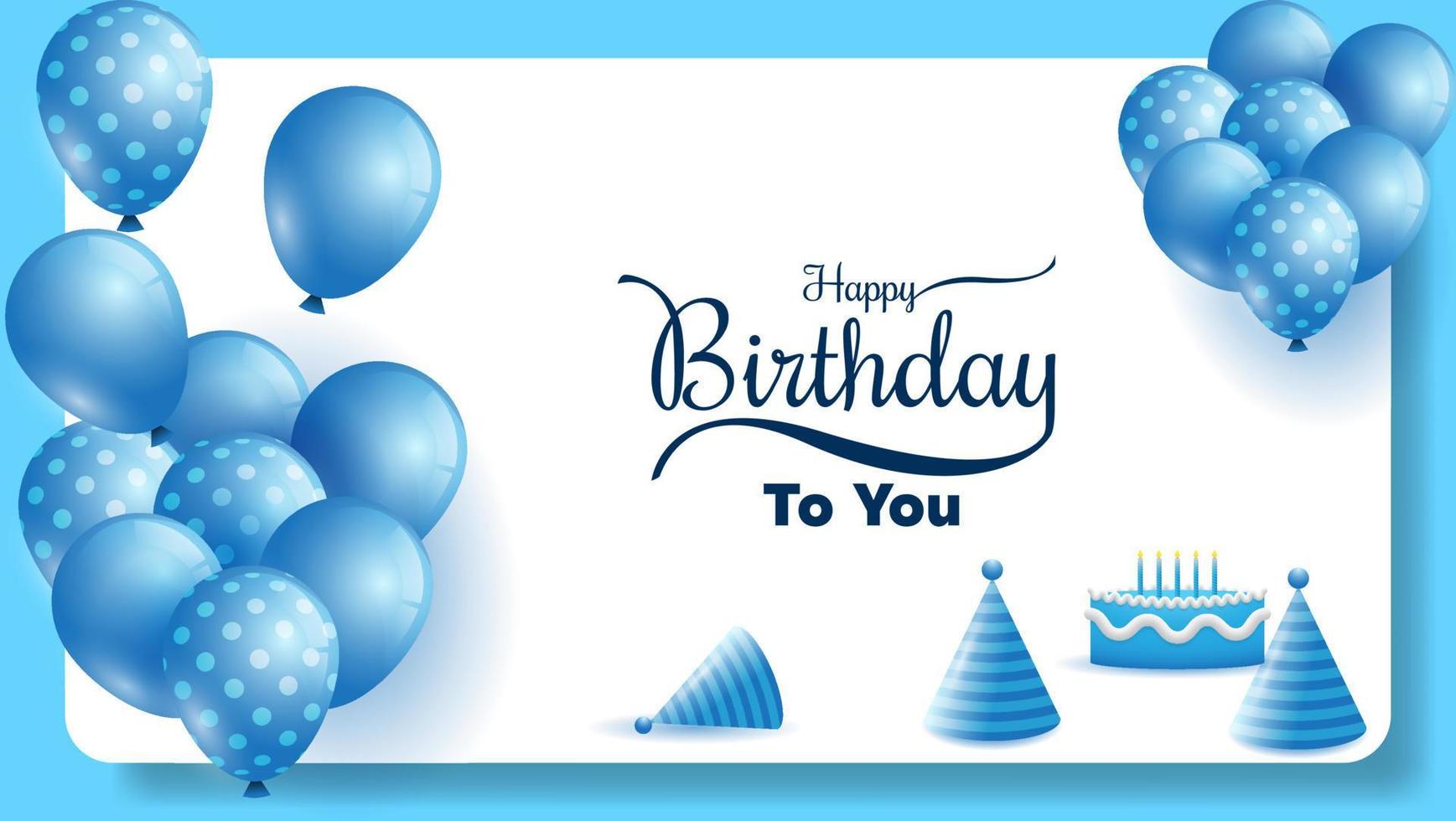 Happy Birthday to you background with balloons, confetti, birthday hat and birthday cake in blue and white. suitable for greeting card, banner, social media post, poster, etc. vector illustration