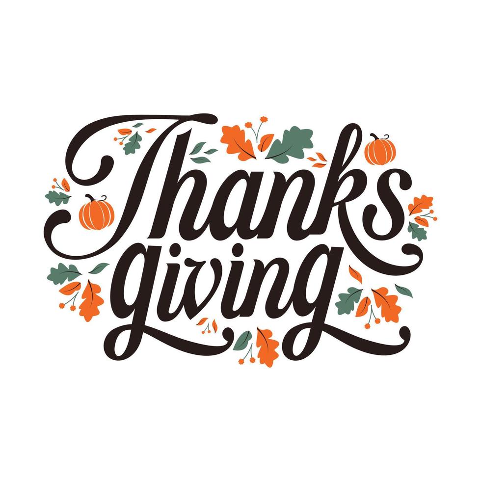 Thanksgiving written with elegant autumn season calligraphy script and decorated with autumn foliage vector