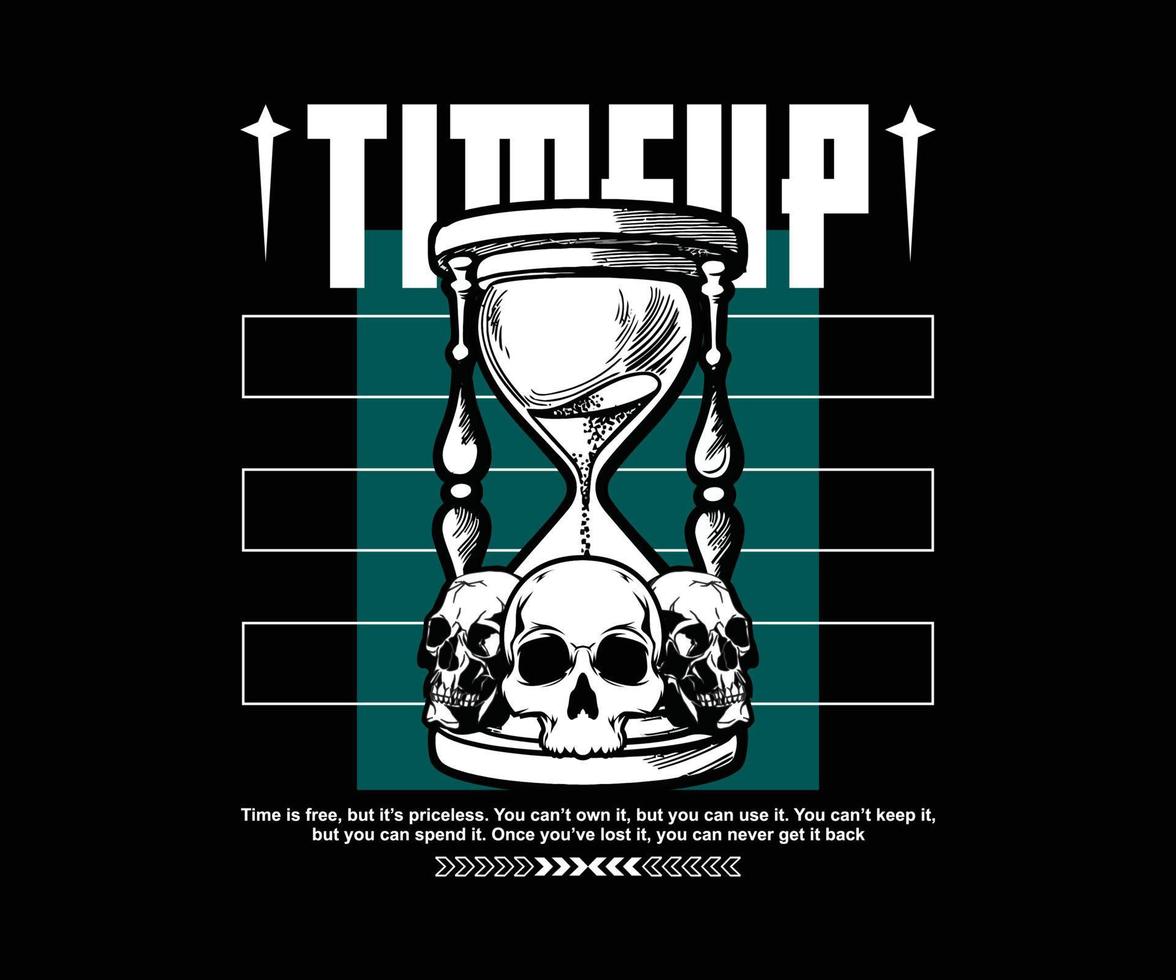 hourglass illustration with slogan time up for t-shirt design, vector graphics, typography poster or t-shirt for streetwear and urban style