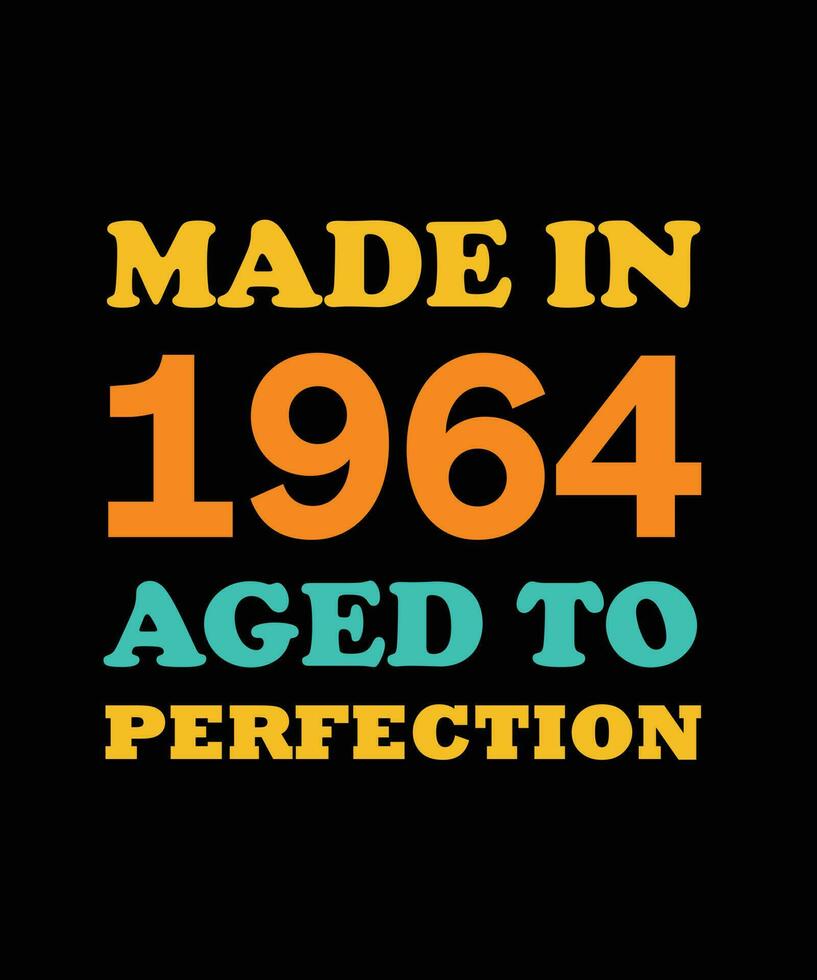 MADE in 1964 AGED to PERFECTION T-SHIRT DESIGN vector