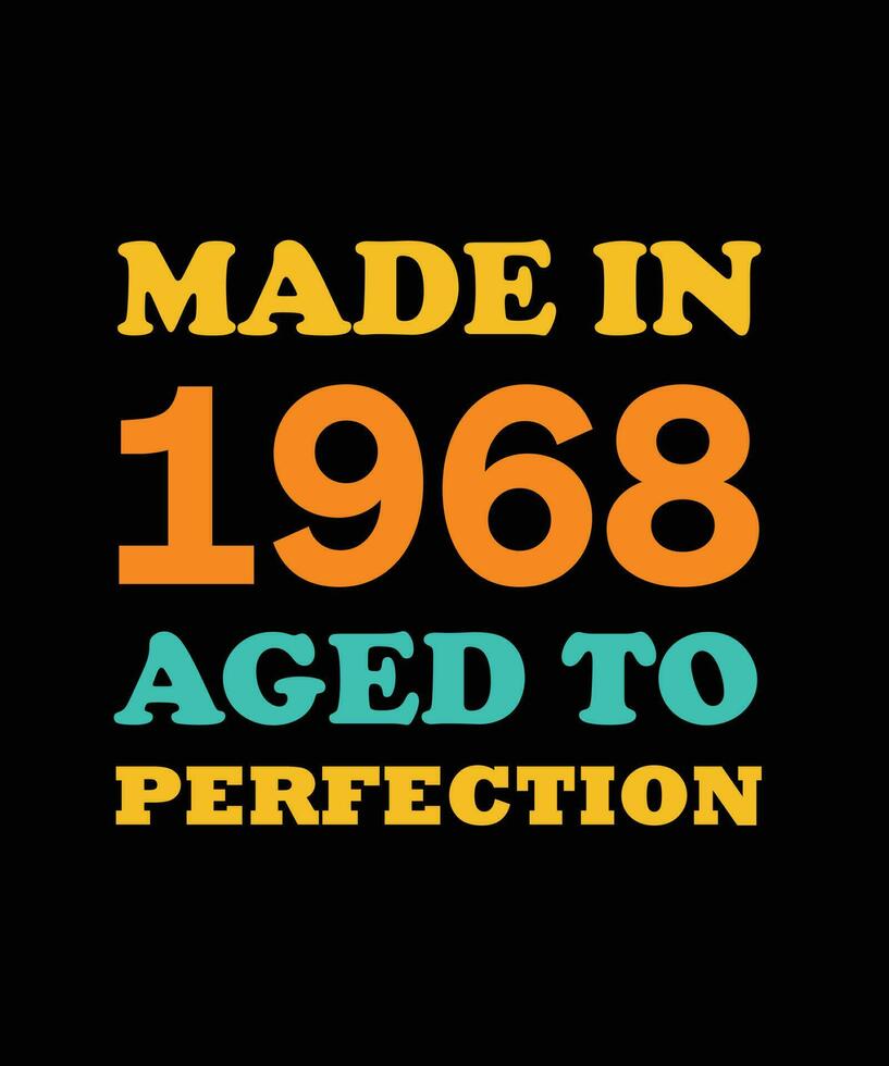 MADE in 1968 AGED to PERFECTION T-SHIRT DESIGN vector