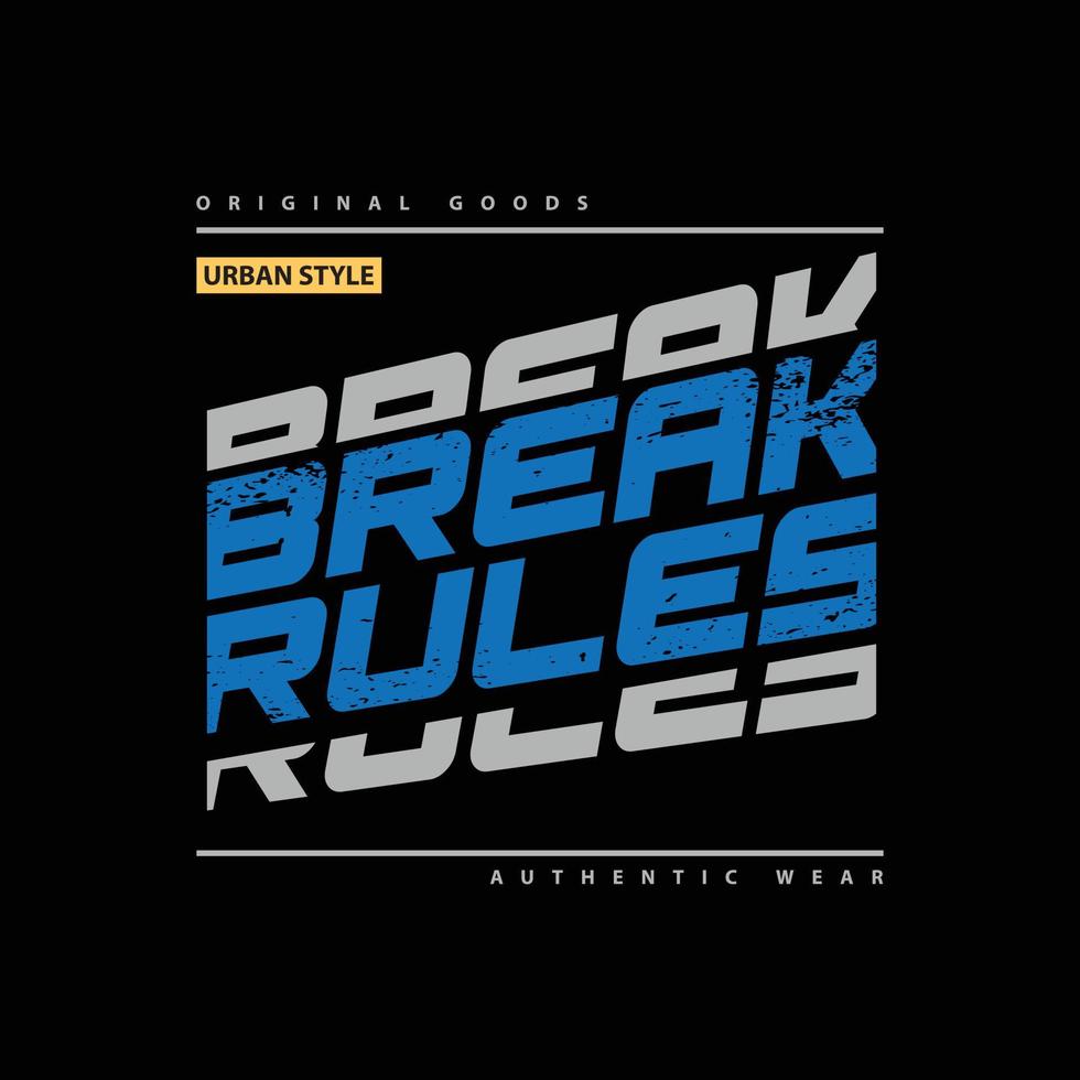 Break rules t-shirt and apparel design vector