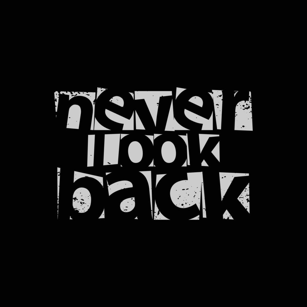 Never look back typography slogan for print t shirt design vector