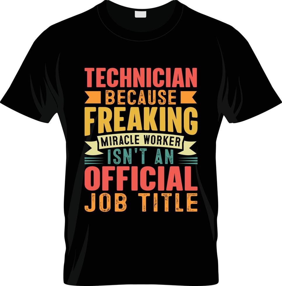 Technician tshirt design, Technician tshirt slogan and apparel design, Technician typography