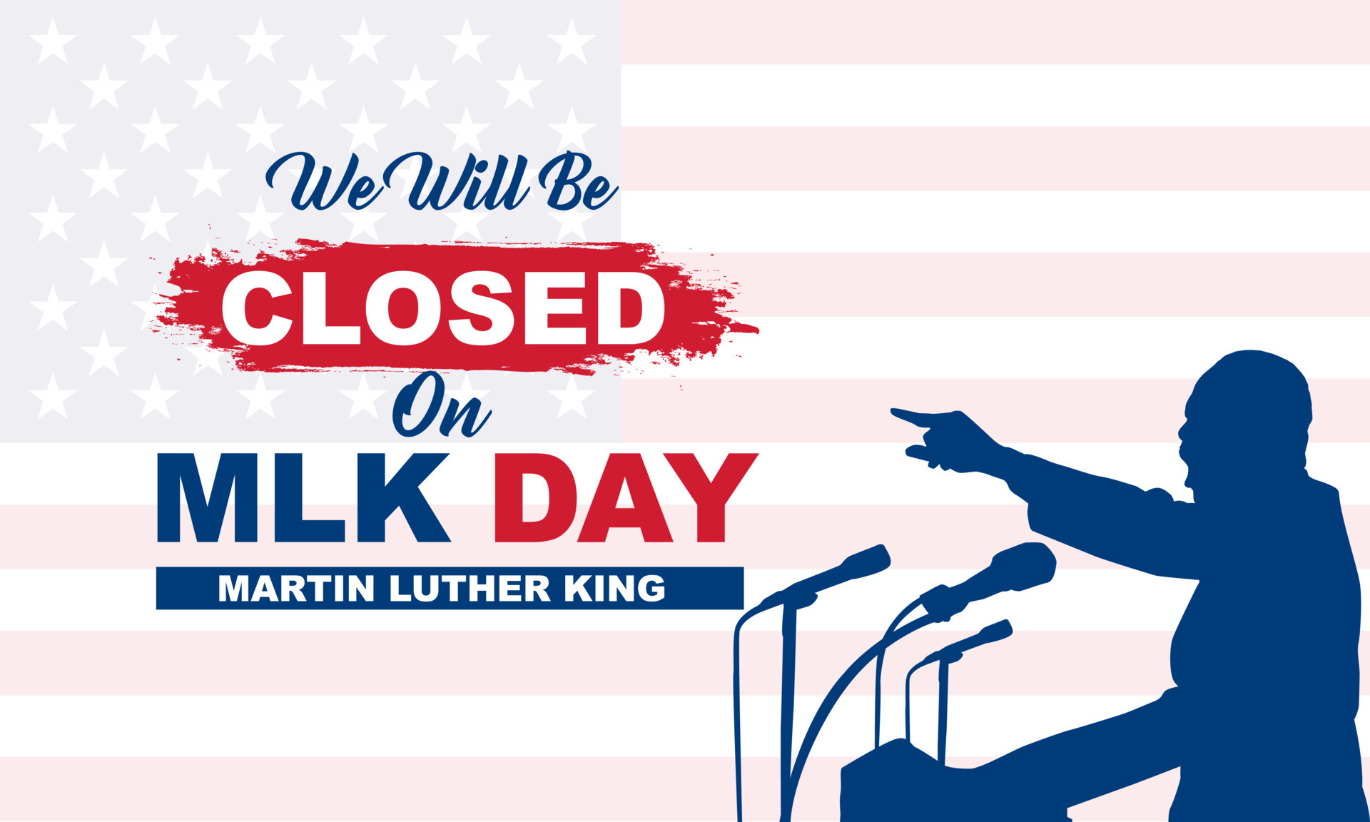 Martin Luther King Jr. Day Background. We will be Closed on MLK Day