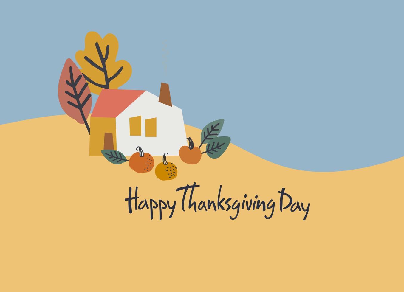 Happy Thanksgiving Day cozy holiday design. Hand-lettered greeting phrase with country house, pumpkins. Greeting card template vector