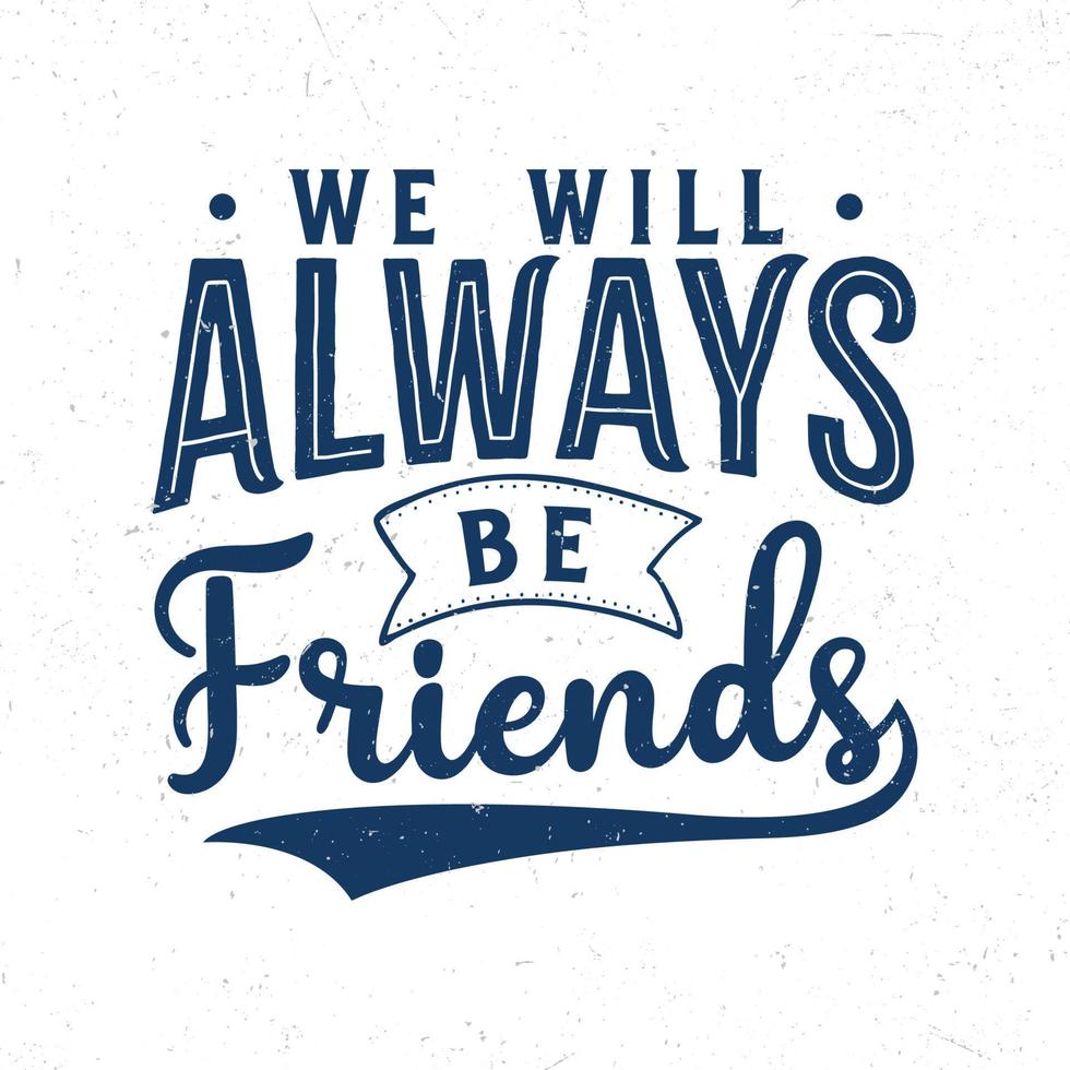 We are always be friends vector