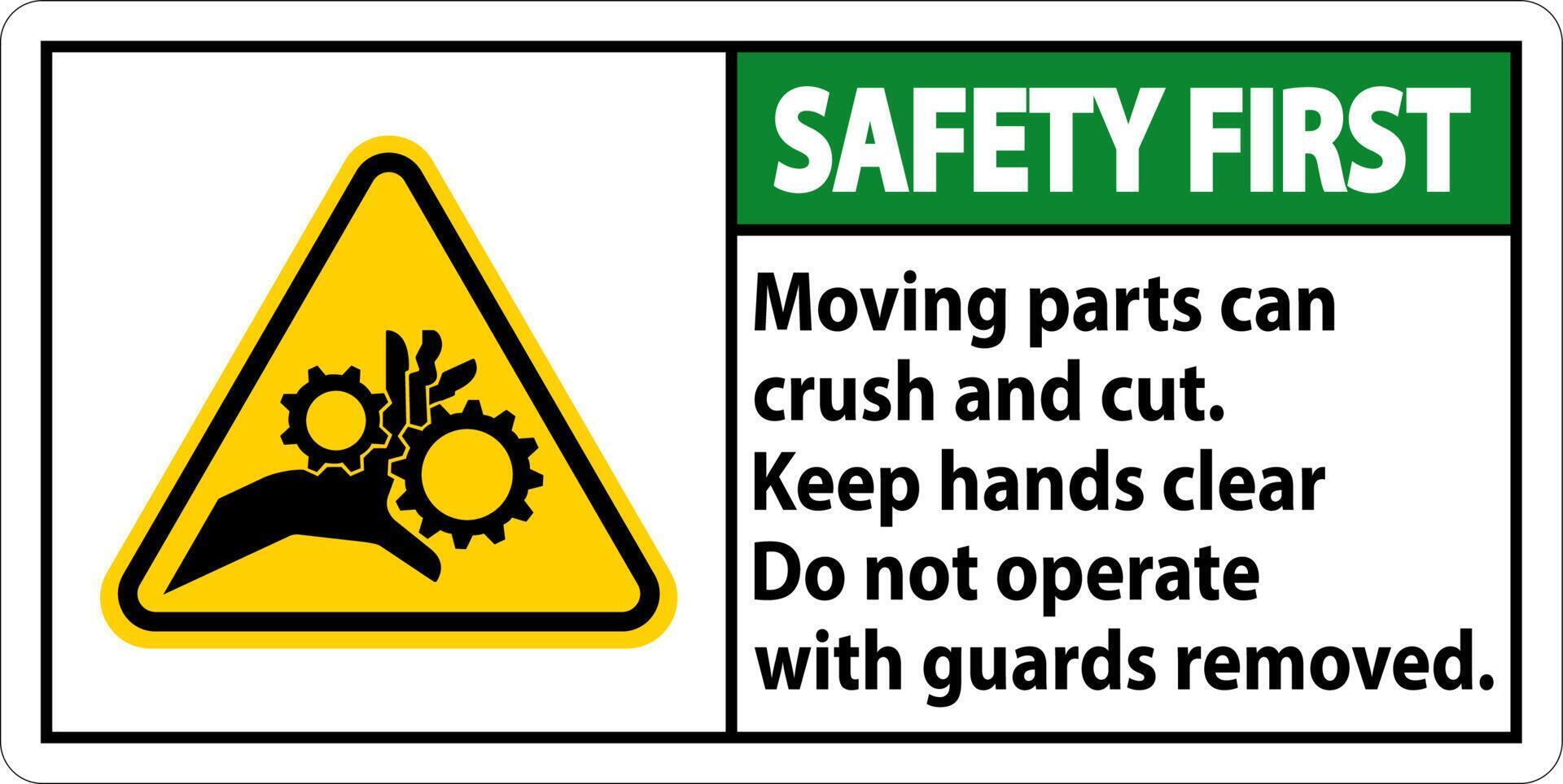Safety First Moving Parts Can Crush and Cut Label Sign vector