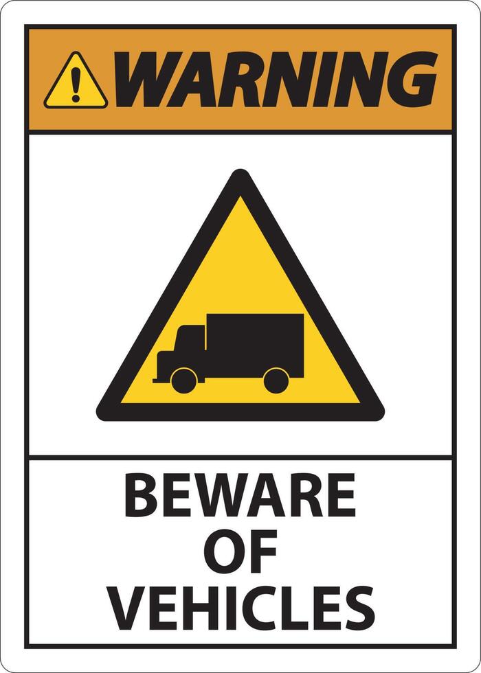 Warning Beware of Vehicles Sign On White Background vector