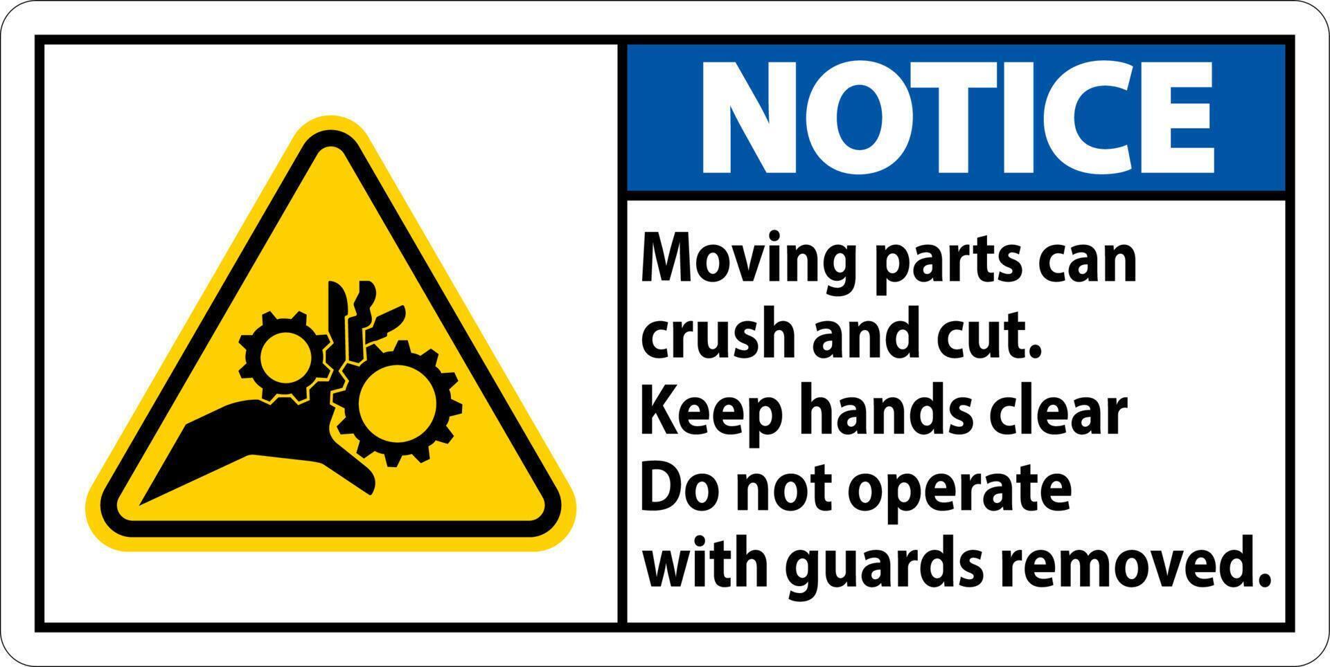 Notice Moving Parts Can Crush and Cut Label Sign vector