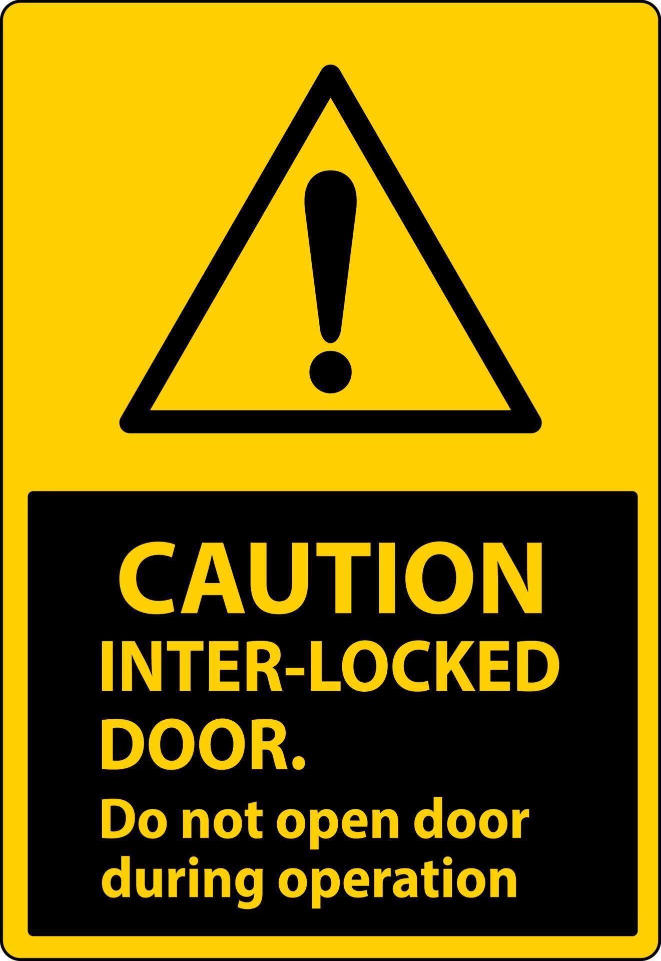 Safety sign caution Interlock doors do not open door during operation
