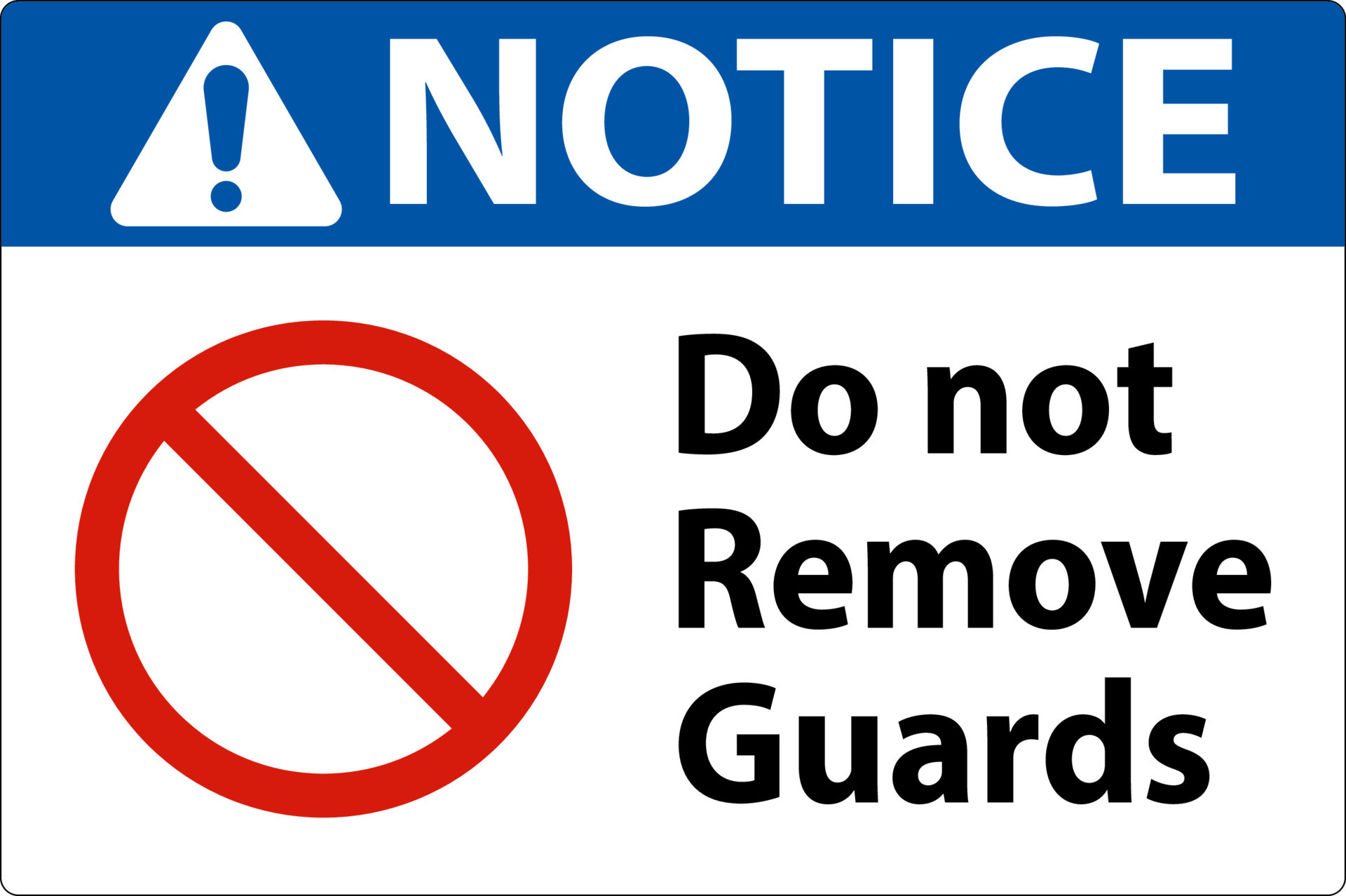 Notice Do Not Remove Guards and Hazard Sign On White Background ...