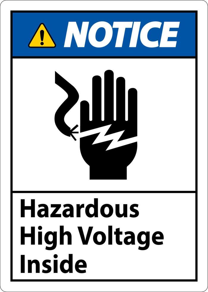 Notice Hazardous High Voltage Inside Sign On White Background vector