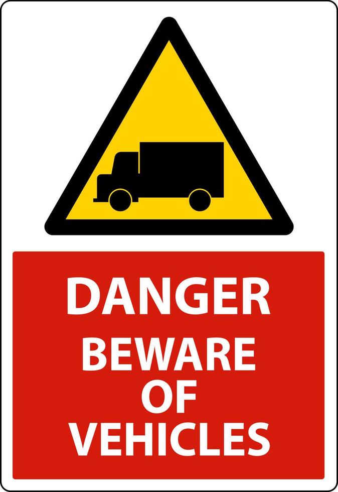 Danger Beware of Vehicles Sign On White Background vector