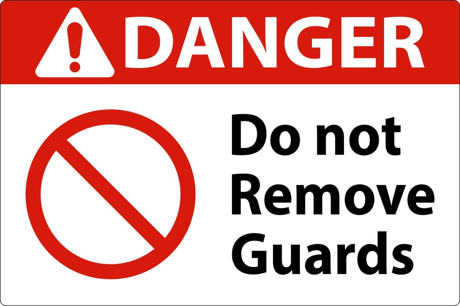 Danger Do Not Remove Guards and Hazard Sign On White Background vector