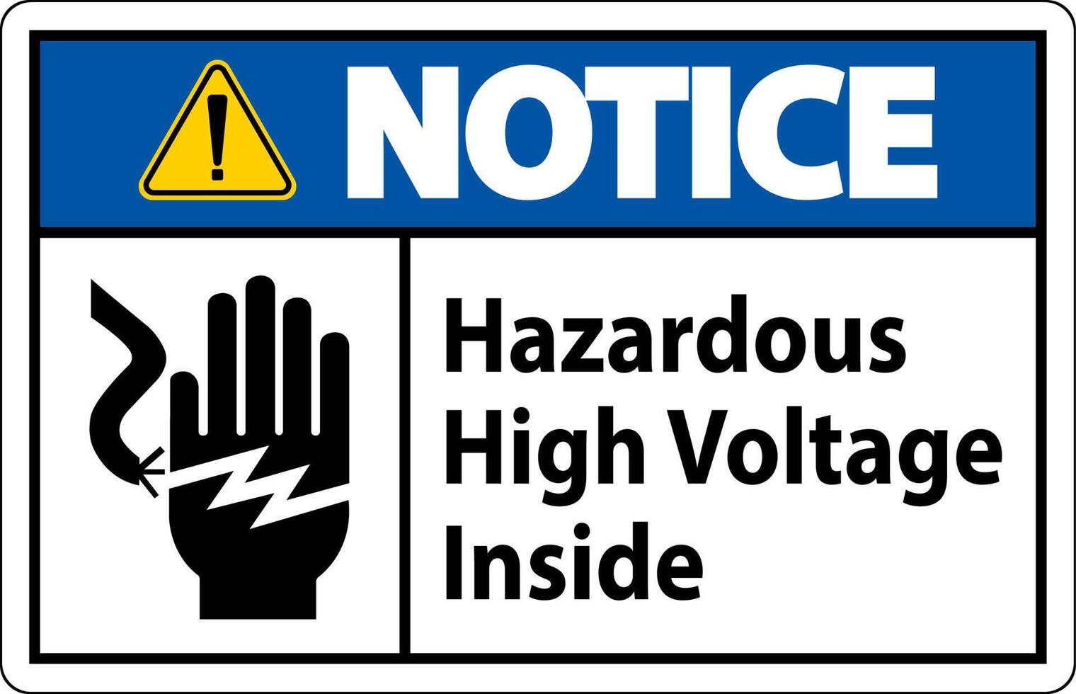 Notice Hazardous High Voltage Inside Sign On White Background vector