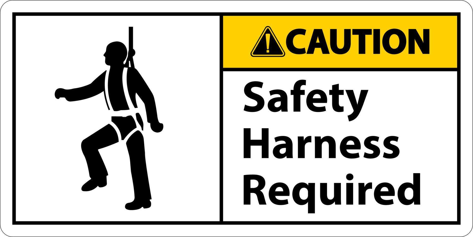 Caution Safety Harness Required Sign On White Background vector