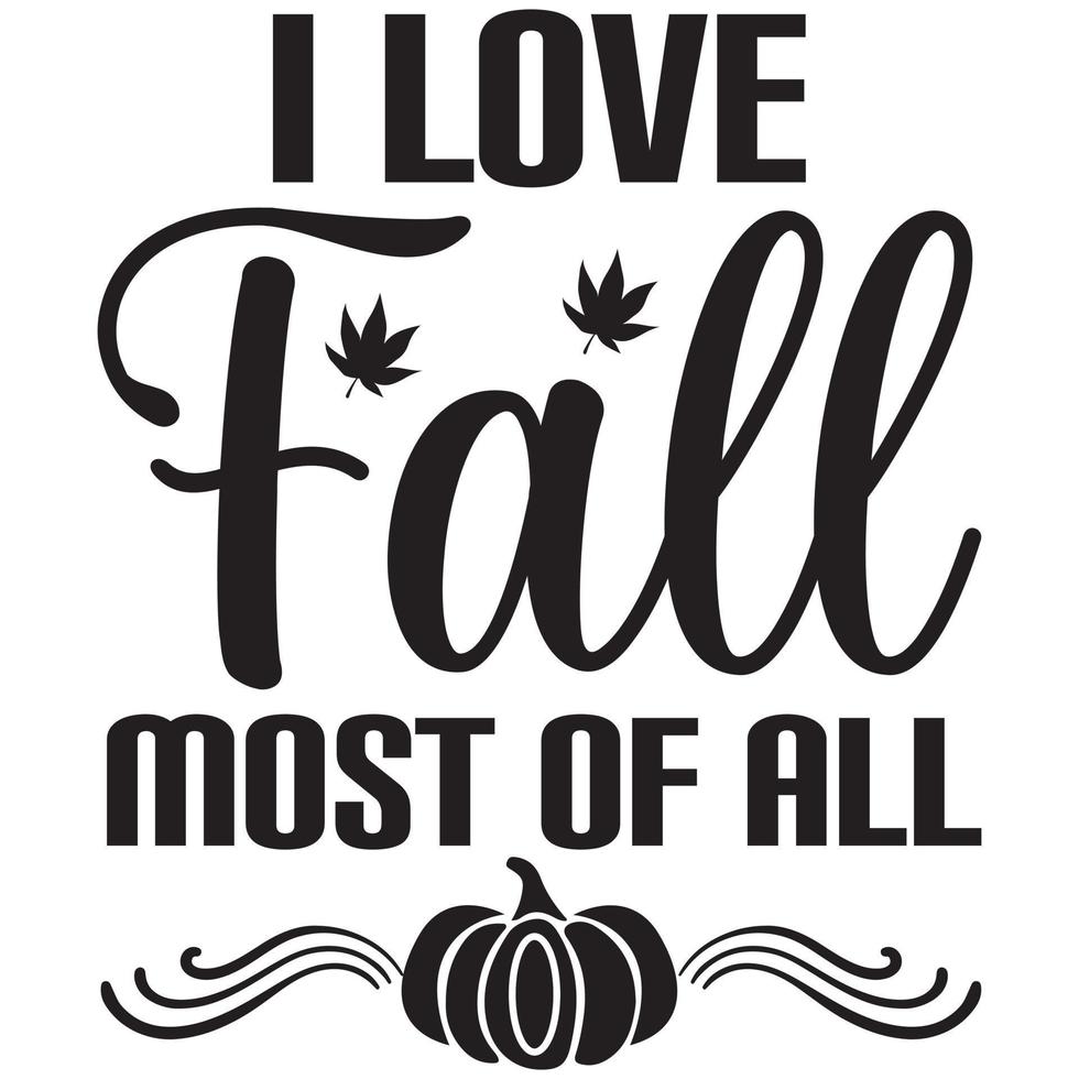 i love fall most of all vector