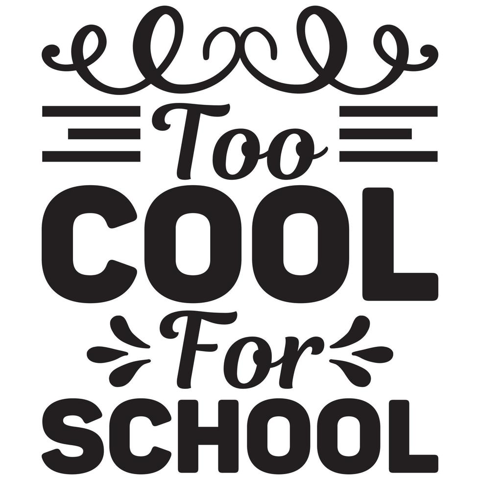 too cool for school 14836696 Vector Art at Vecteezy