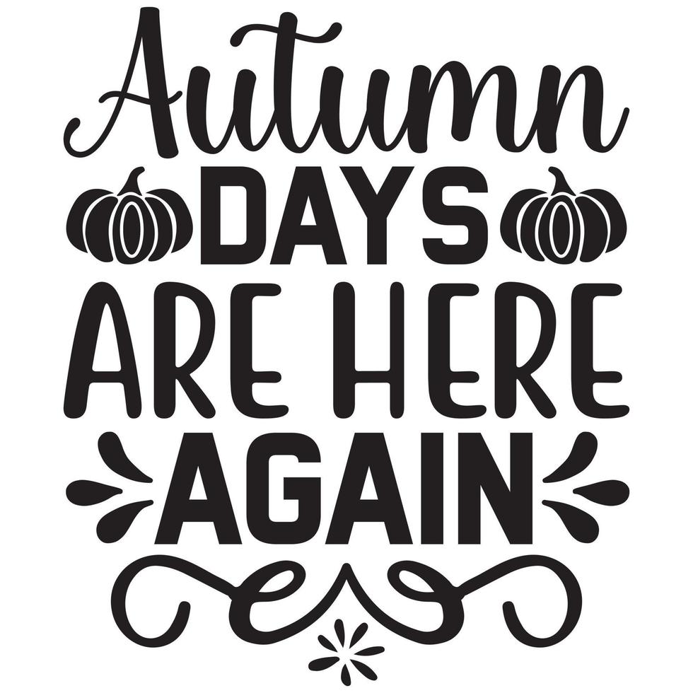 autumn days are here again vector