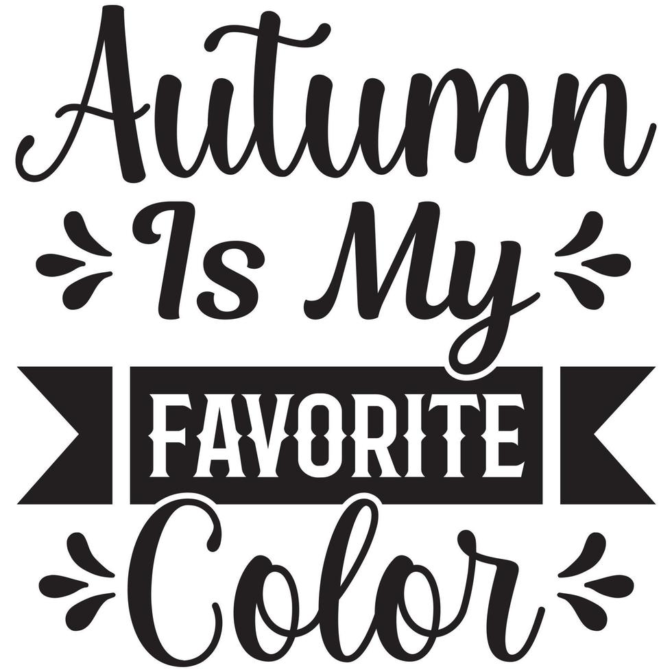 autumn is my favorite color vector