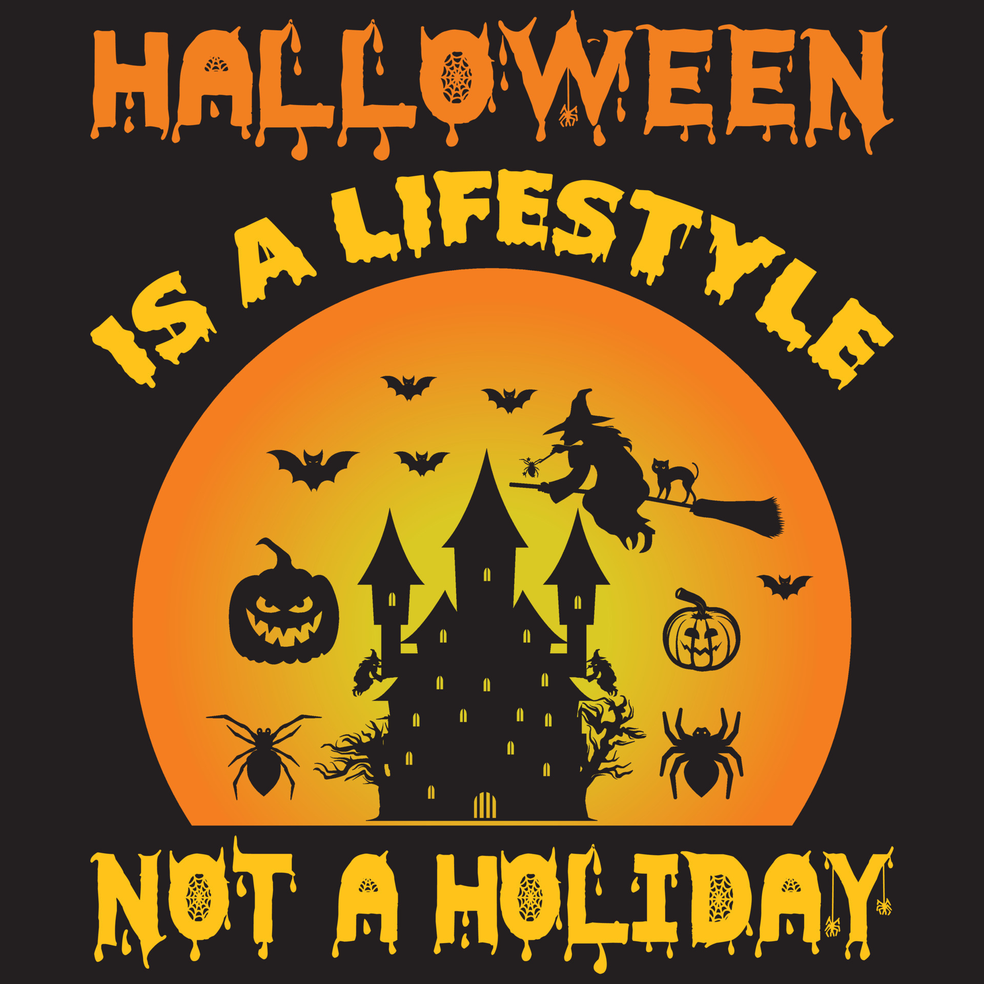 Halloween is a lifestyle not a holiday 14836778 Vector Art at Vecteezy