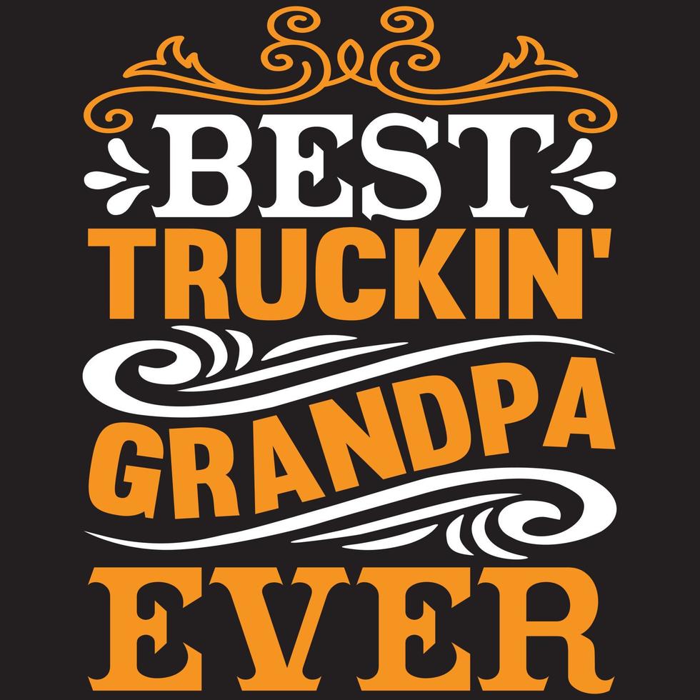 best truckin' grandpa ever vector