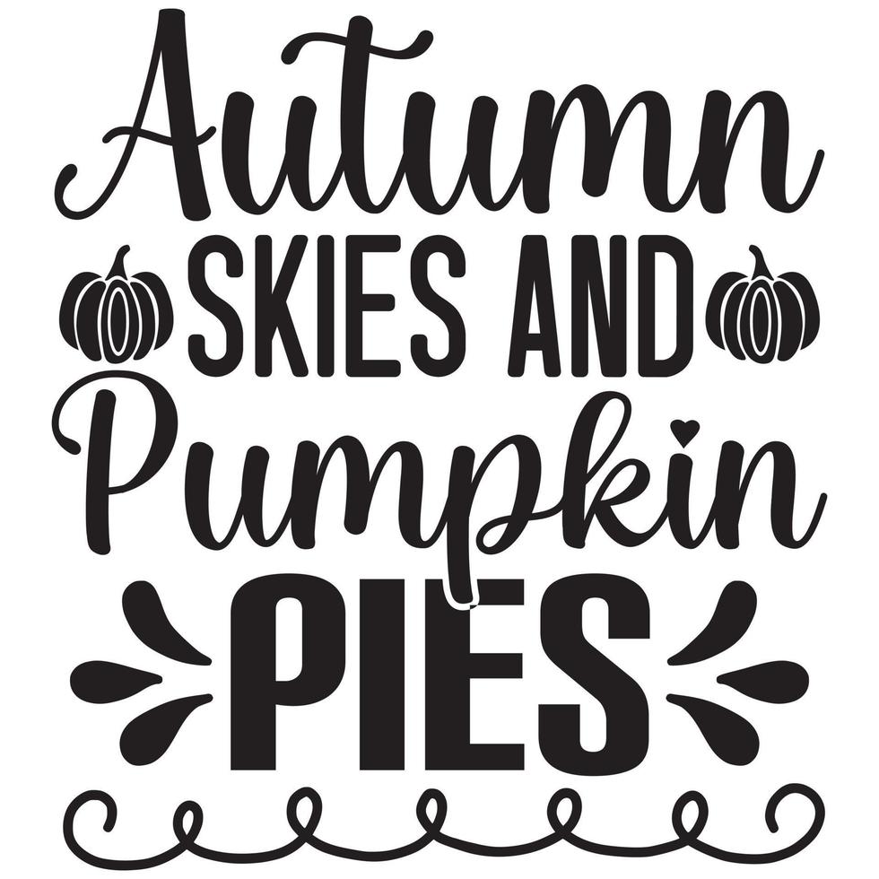 autumn skies and pumpkin pies vector
