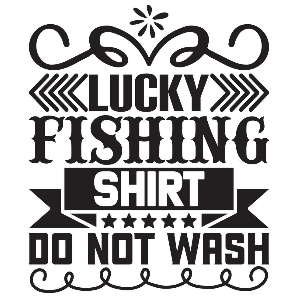 lucky fishing shirt do not wash vector