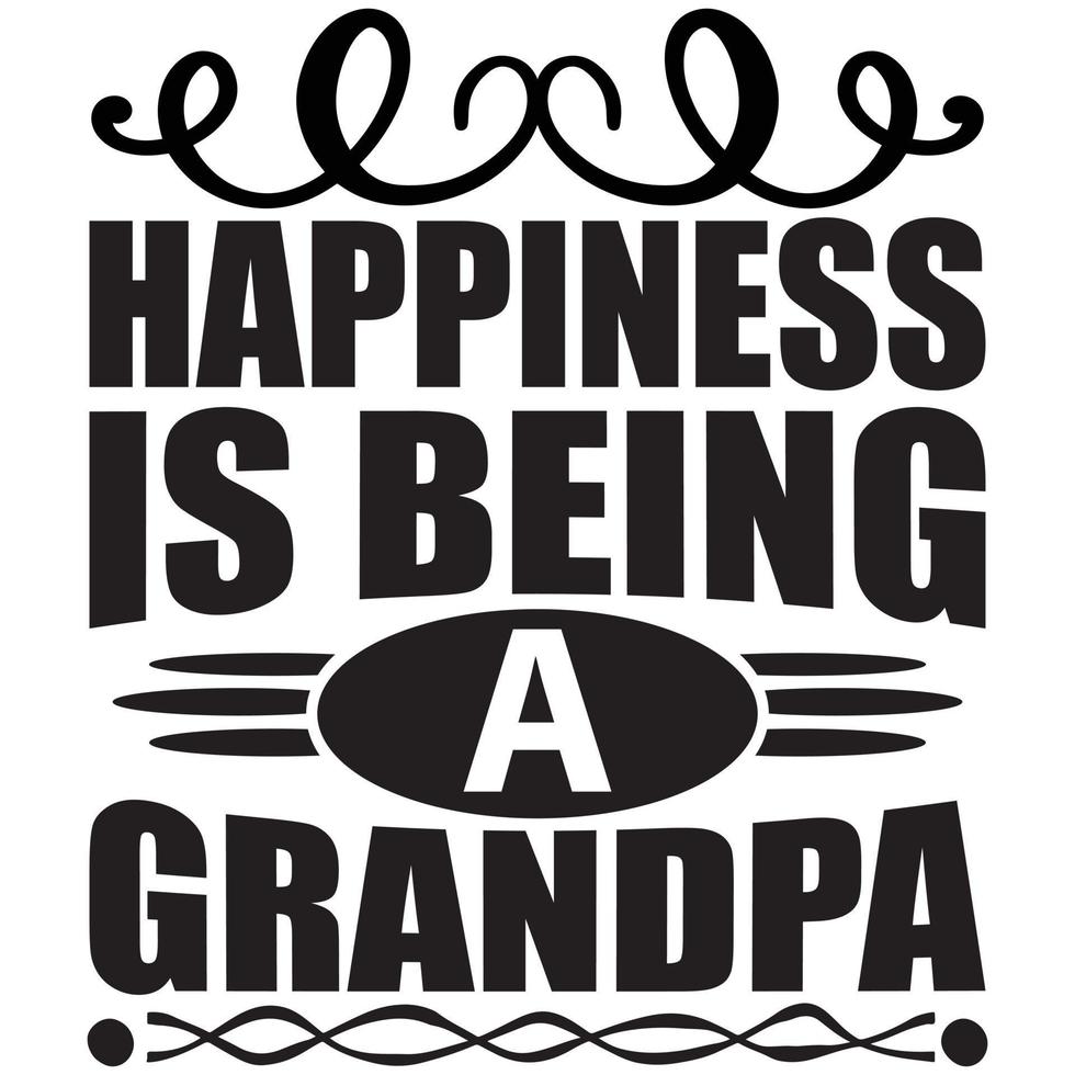 happiness is being a grandpa vector