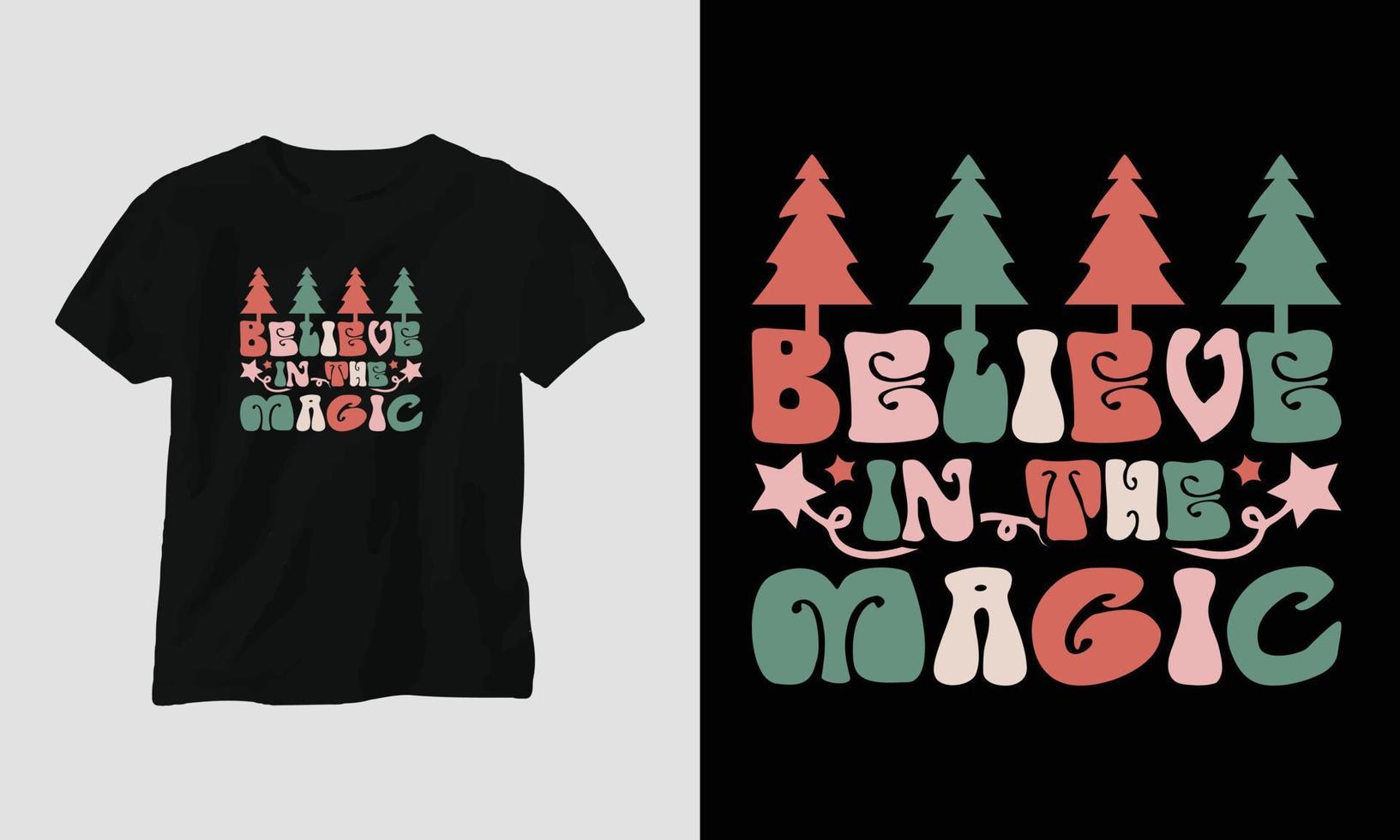 believe in the magic - Christmas Retro Groovy t-shirt and apparel design. vector