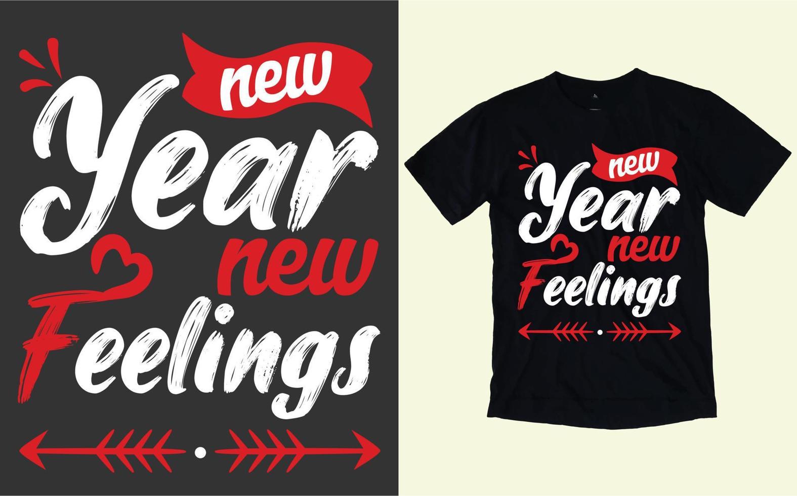 New Year New Feelings Typography T-shirt vector