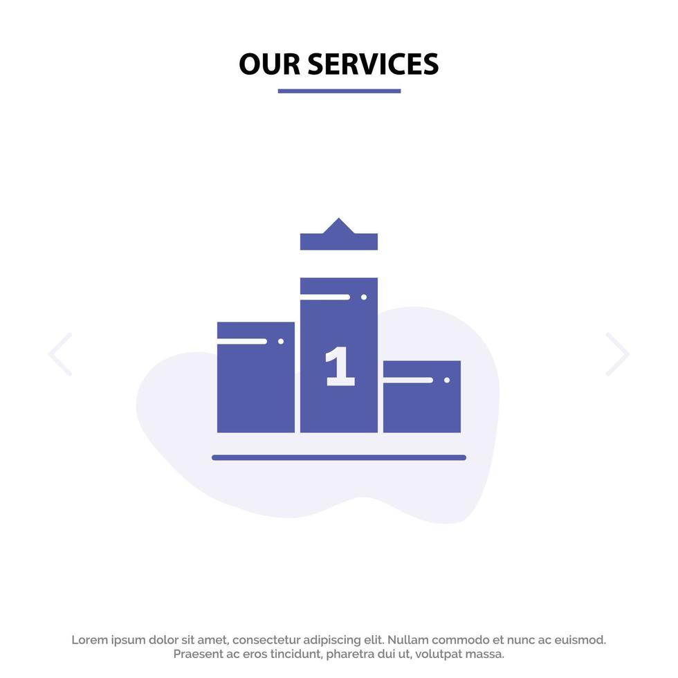 Our Services Pedestal First First Place Education Solid Glyph Icon Web card Template vector