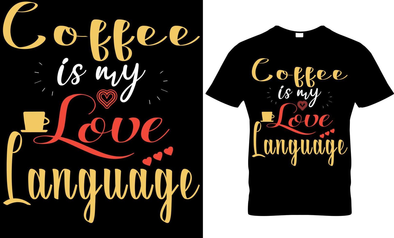 Coffee Is My Love Language T-Shirt Design. 14854877 Vector Art at Vecteezy