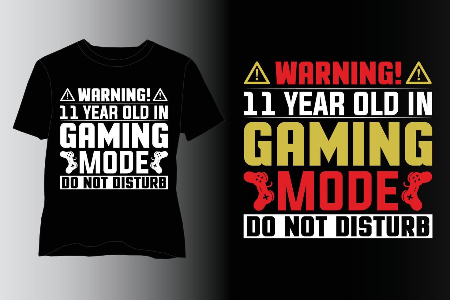 11 Year Old In Gaming Mode Do Not Disturb T-Shirt Design,Video Game T Shirt Design,Video Game Lover T Shirt Design vector