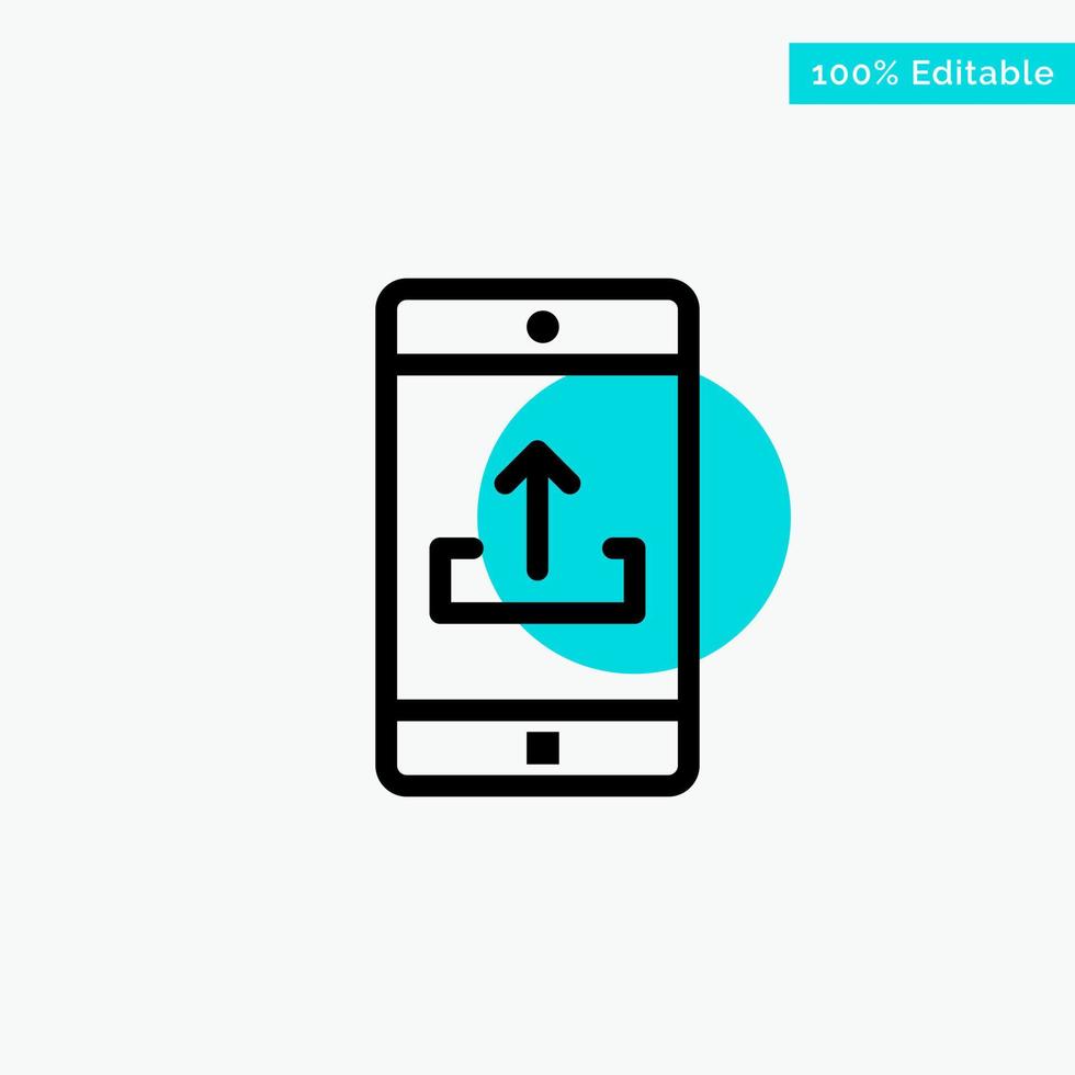 Application Mobile Mobile Application Smartphone Upload turquoise highlight circle point Vector icon