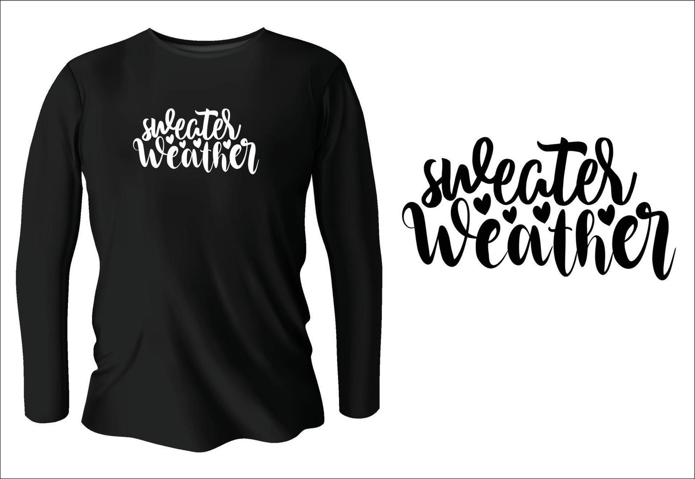 sweater weather t-shirt design with vector