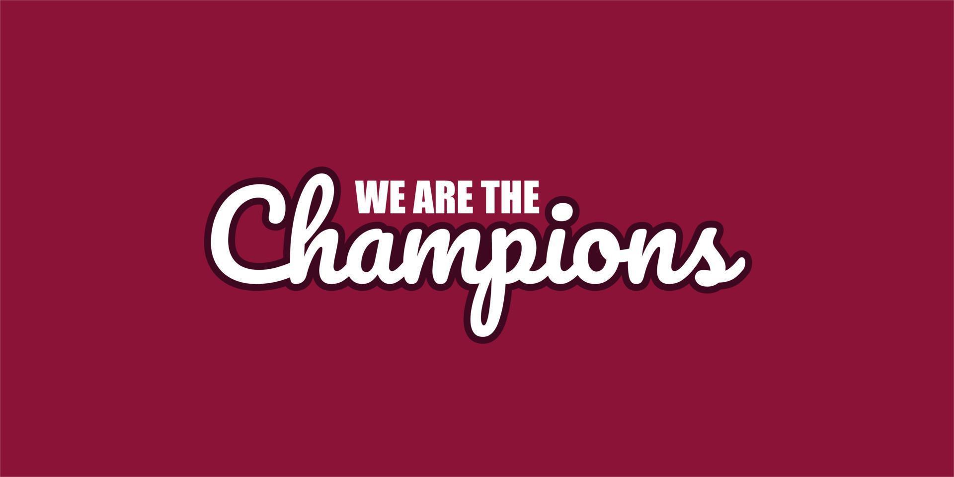we are the champion typography design tee for t shirt,vector illustration vector