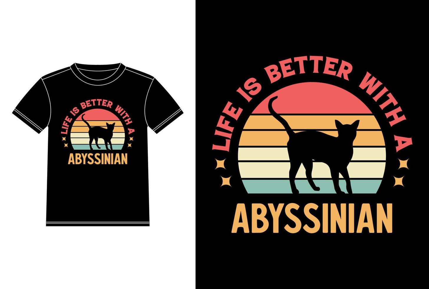 Life Is Better With An Abyssinian Cat Gift T-shirt Design template, Abyssinian Cat on Board, Car Window Sticker Vector for cat lovers, Black on white apparel design