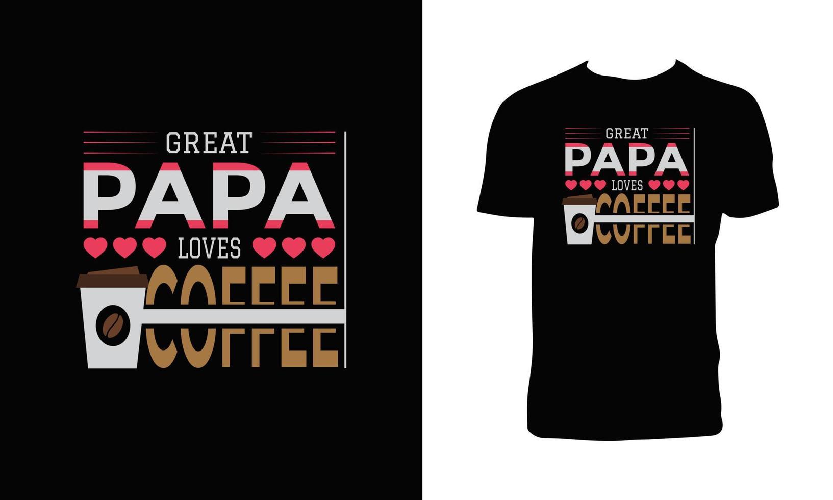 Great Papa Loves Coffee T Shirt Design vector