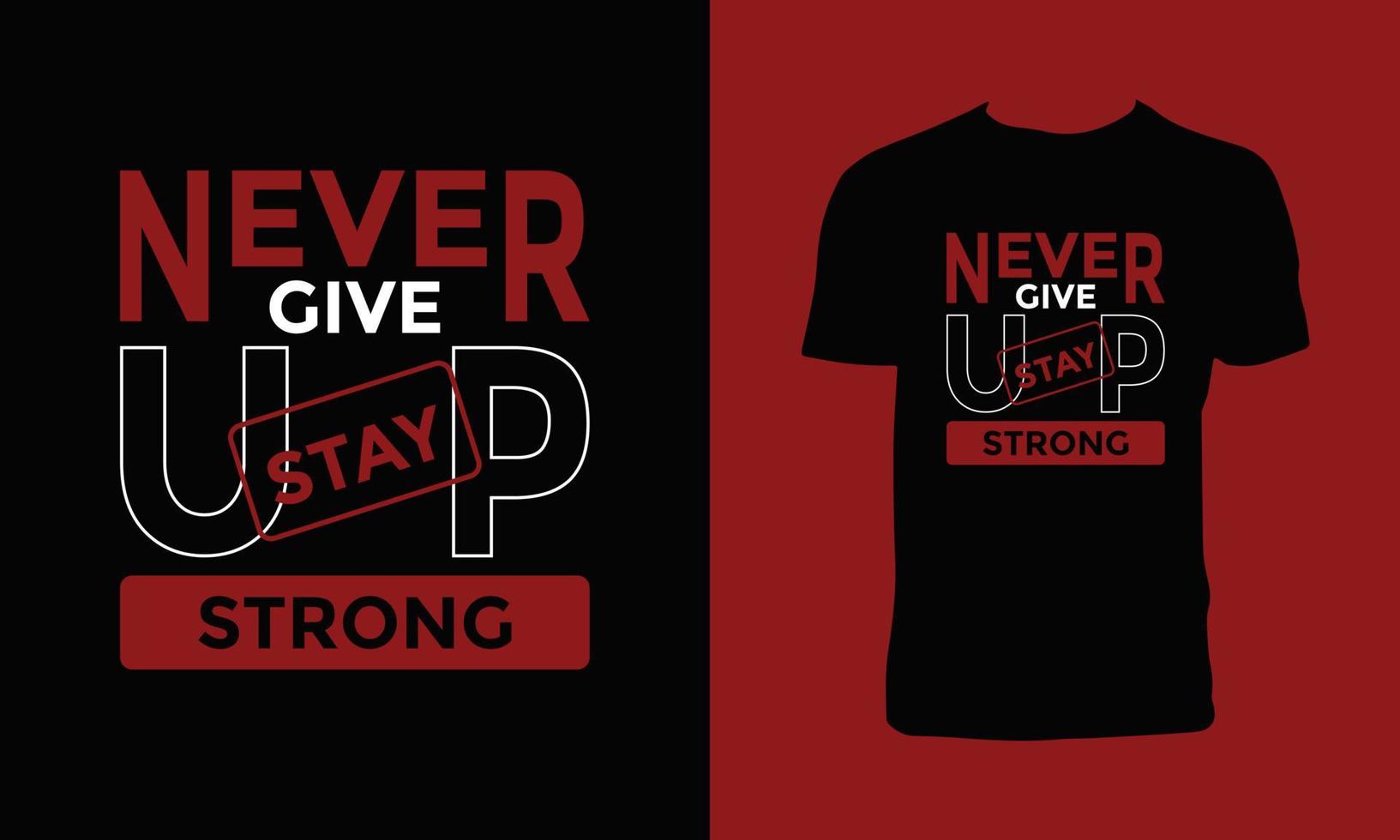 Never give up typography graphic t shirt design. vector