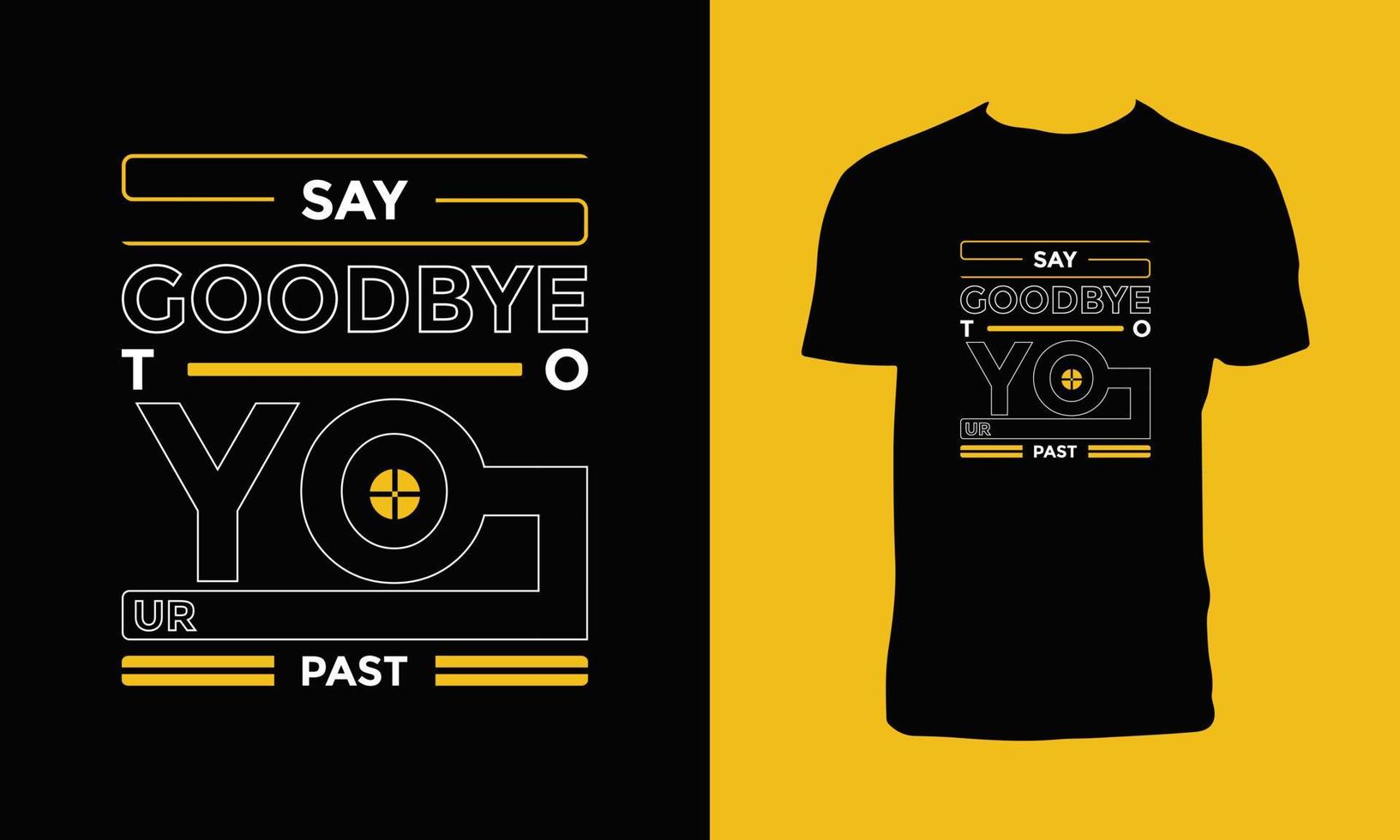 Say good bye to your past T Shirt Design. vector