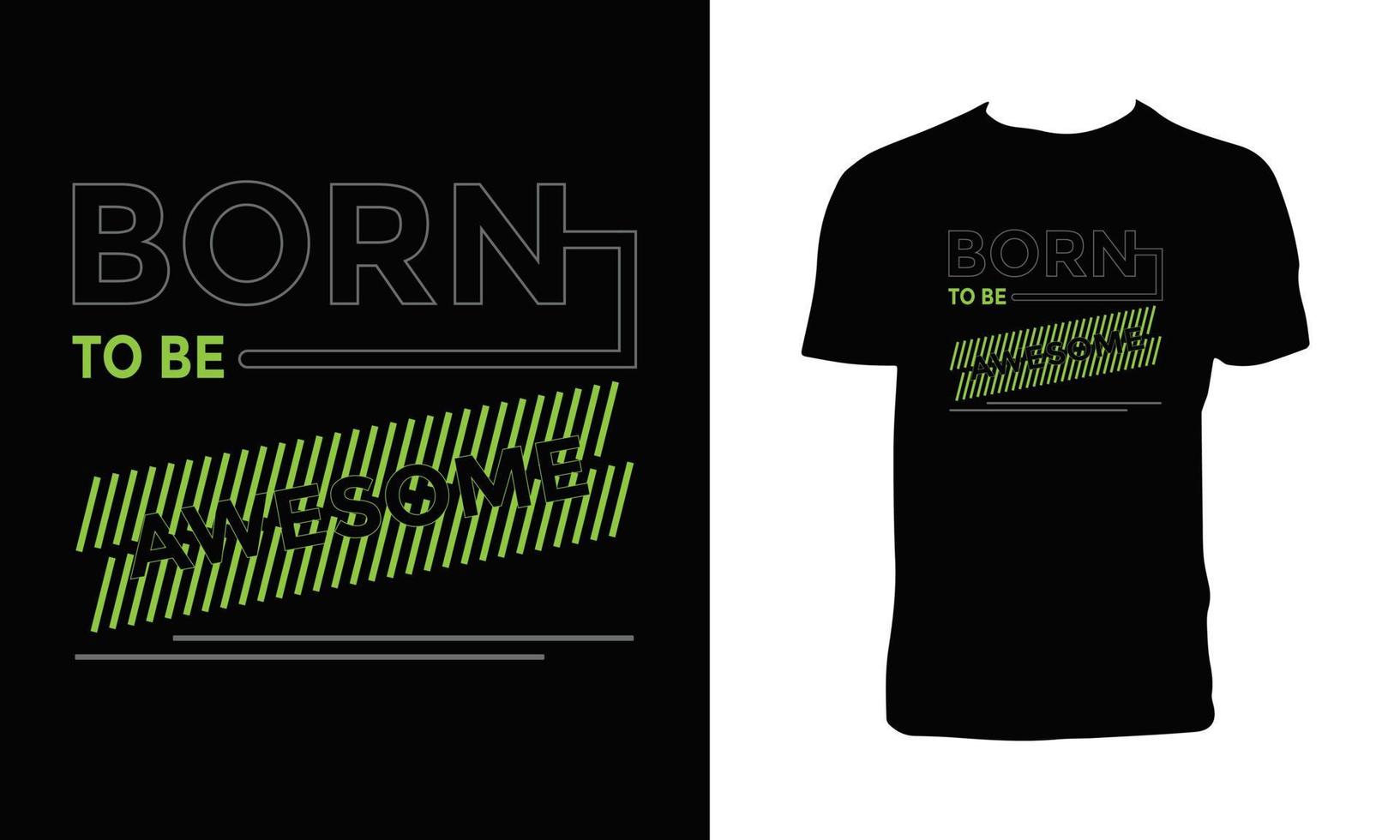 Born To Be Awesome Typography T Shirt Design. vector