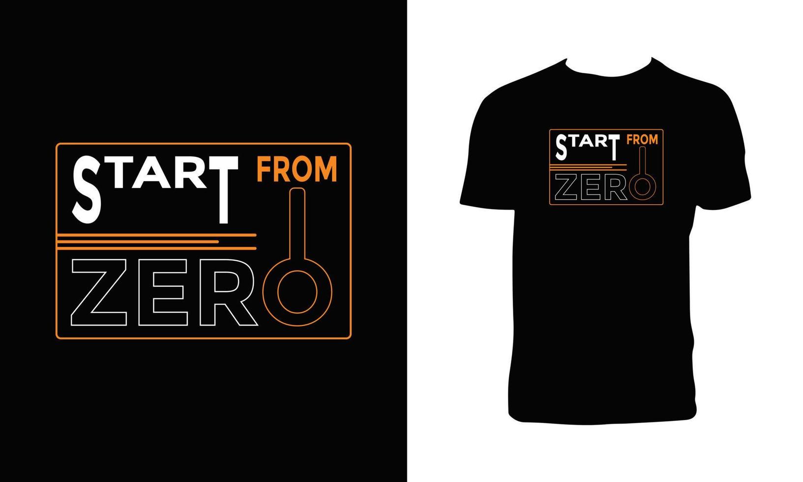 Start from zero typography t shirt design. vector