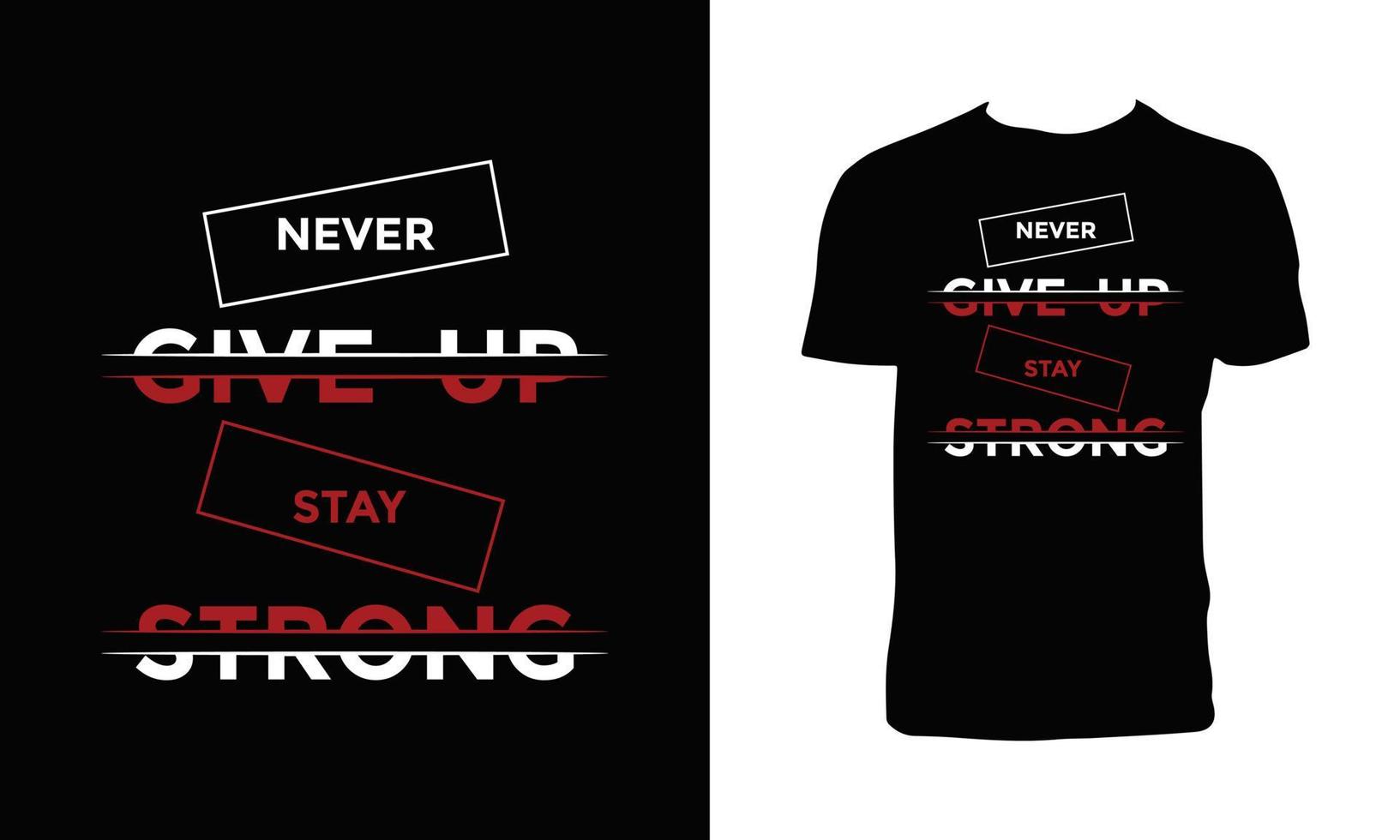 Never give up typography graphic t shirt design. vector