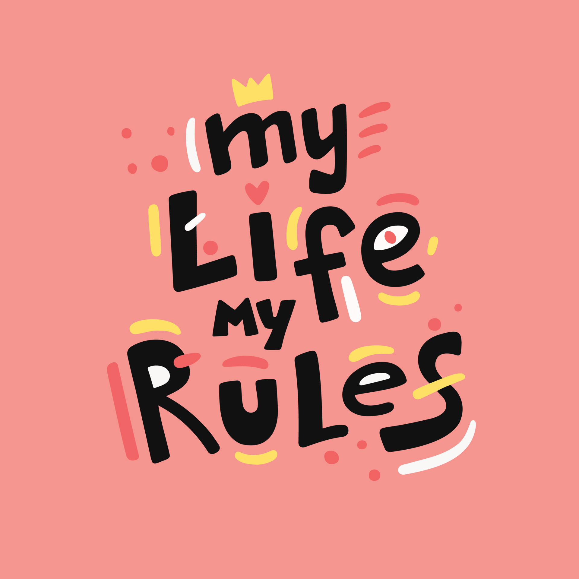 My life My Rules quote, slogan, phrase. Hand drawn flat vector