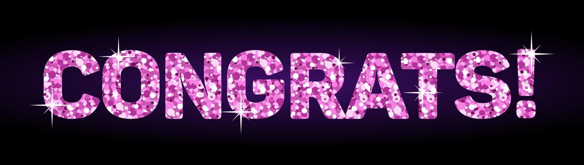 Congrats. Sparkling pink lettering made of glitter and sequins. On a dark background. For christmas, new year, poster, card, birthday party, packaging paper design. vector