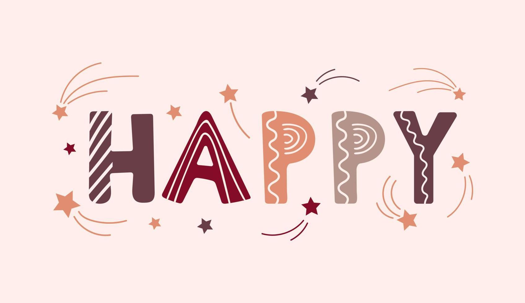 Happy lettering, text in Scandinavian style, decorated with flying stars. In trendy earthy tones. For christmas, new year, kid, poster, card, birthday party, packaging paper design. vector